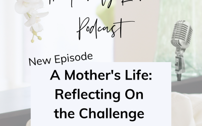 A Mother’s Life: Reflecting On the Challenge of Raising Children