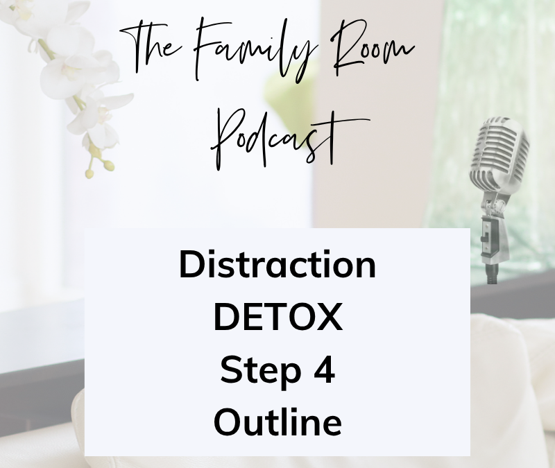 The Distraction DETOX Step 4: Organize a Plan